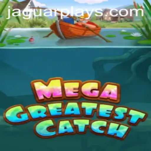MegaGreatestCatch: The Ultimate Gaming Experience